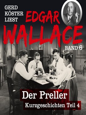 cover image of Der Preller--Gerd Köster liest Edgar Wallace--Kurzgeschichten Teil 4, Band 6